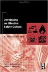 Developing an effective safety culture : a leadership approach